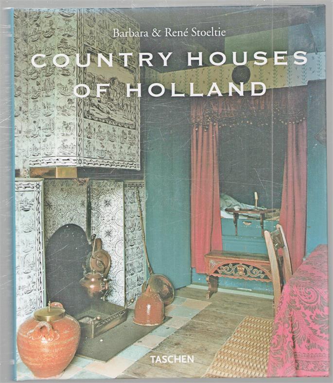 Landhäuser in Holland = Country houses of Holland Les maisons romantiques de Hollande