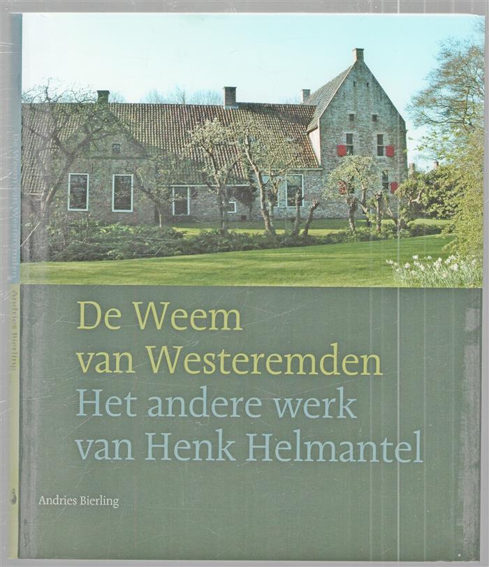 De Weem van Westeremden : het andere werk van Henk Helmantel