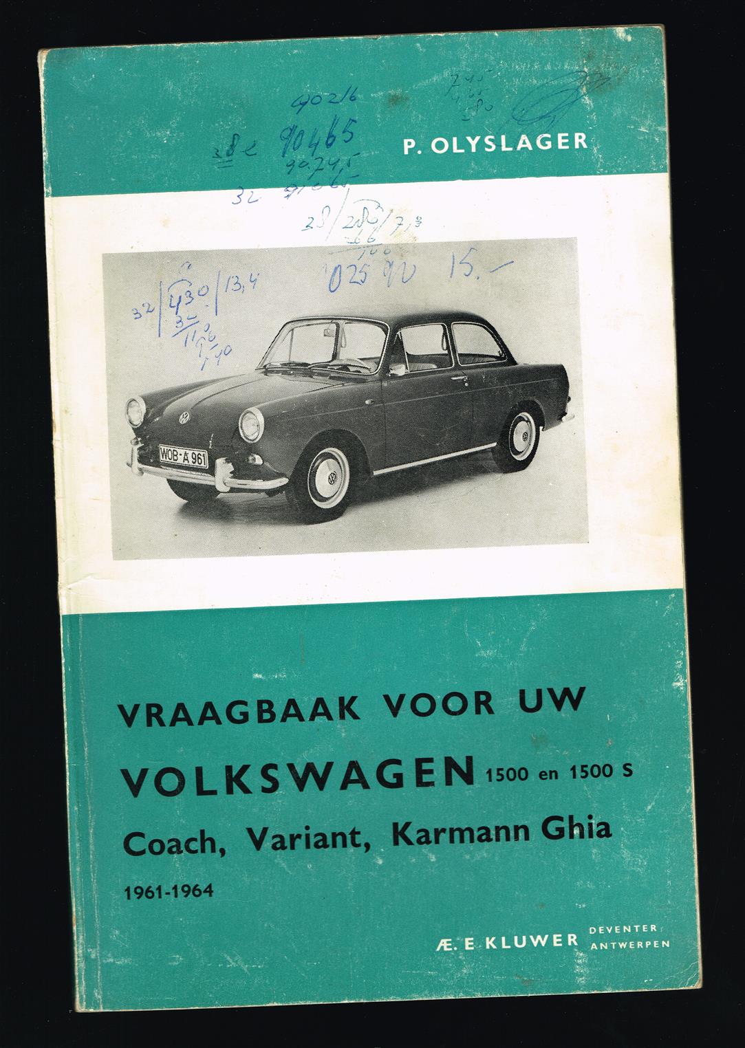Vraagbaak voor uw Volkswagen 1500 : een complete handleiding voor de typen 1500 en 1500 S, Coach, Combinatiewagen (Variant), Cabriolet, Karmann Ghia Coupé, Karmann Ghia Cabriolet, 1961-1964