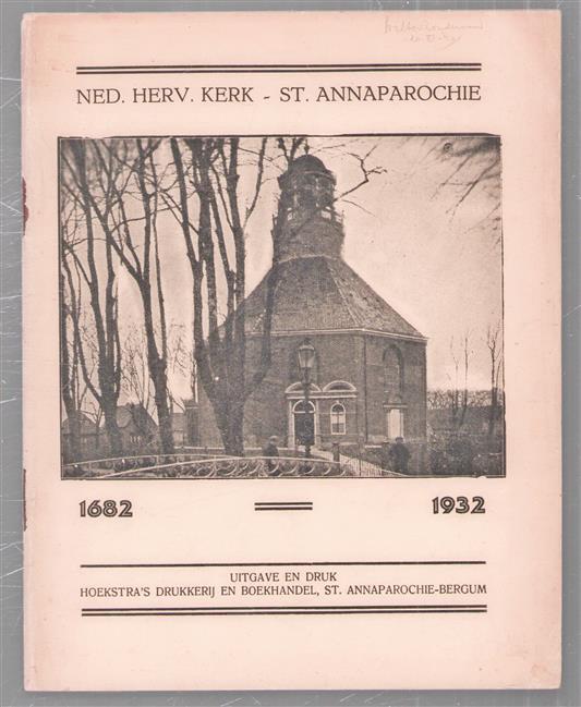 Herdenkingsrede uitgesproken op 23 November 1932 ter gelegenheid van de viering van het 250-jarig bestaan der Ned. Herv. kerk te St. Anna Parochie