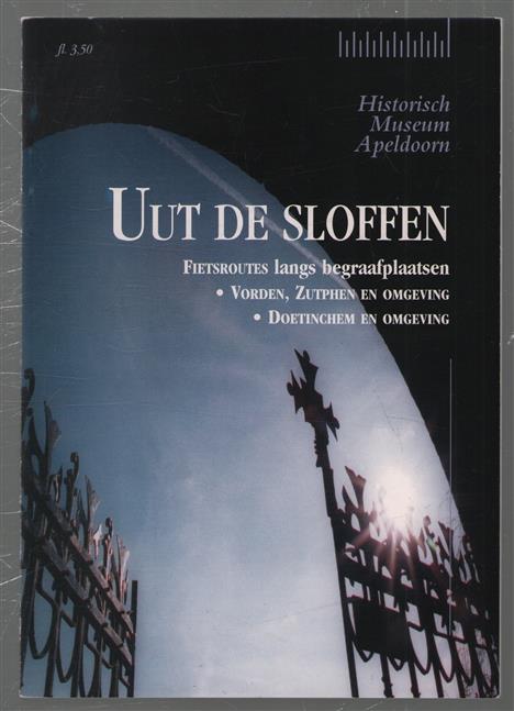 Uut de sloffen : fietsroute langs begraafplaatsen, Vorden, Zutphen en omgeving