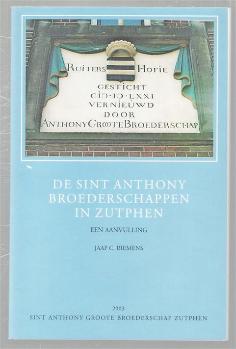 De Sint Anthony Broederschappen in Zutphen, een aanvulling