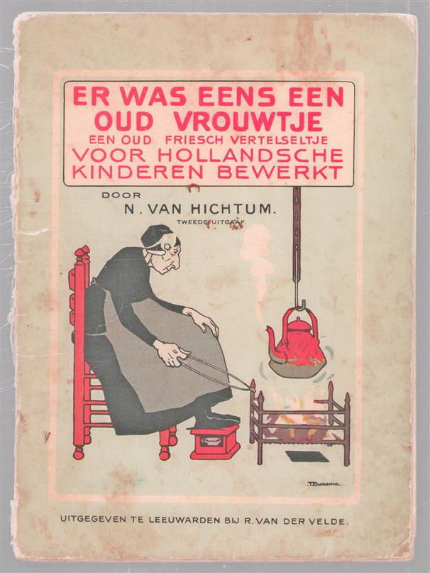 Er was eens een oud vrouwtje, een oud Friesch vertelseltje voor Hollandsche kinderen bewerkt