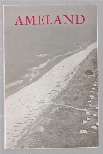 Ameland, verleden en heden, beknopte gids voor het mooie eiland