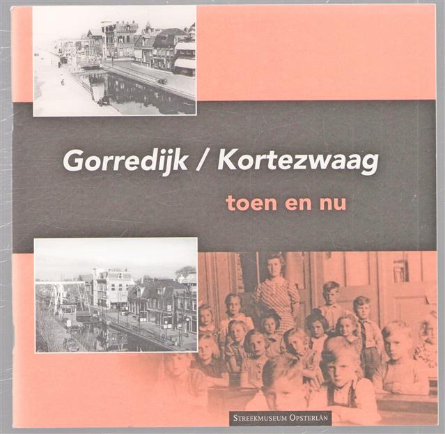 Gorredijk/Kortezwaag, toen en nu