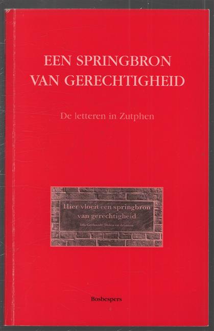 Een springbron van gerechtigheid, de letteren in Zutphen