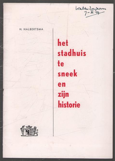 Het stadhuis te Sneek en zijn historie