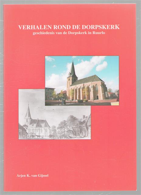 Verhalen rond de dorpskerk, geschiedenis van de Dorpskerk in Ruurlo