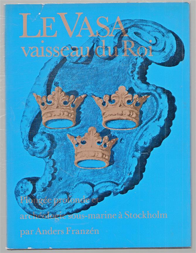 Le Vasa, vaisseau du roi plongée profonde et archéologie sous-marine à Stockholm