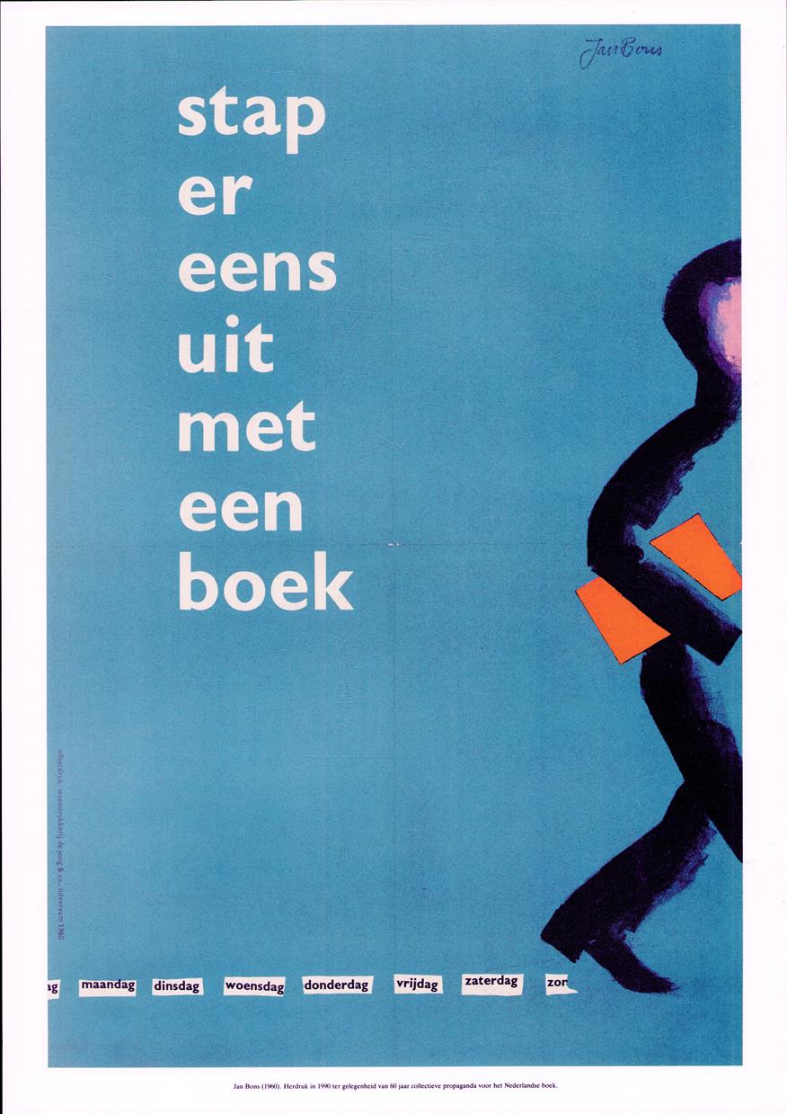 Stap er eens uit met een boek - Geef een boek - POSTER  60 jaar collectieve propaganda voor het nederlandse boek