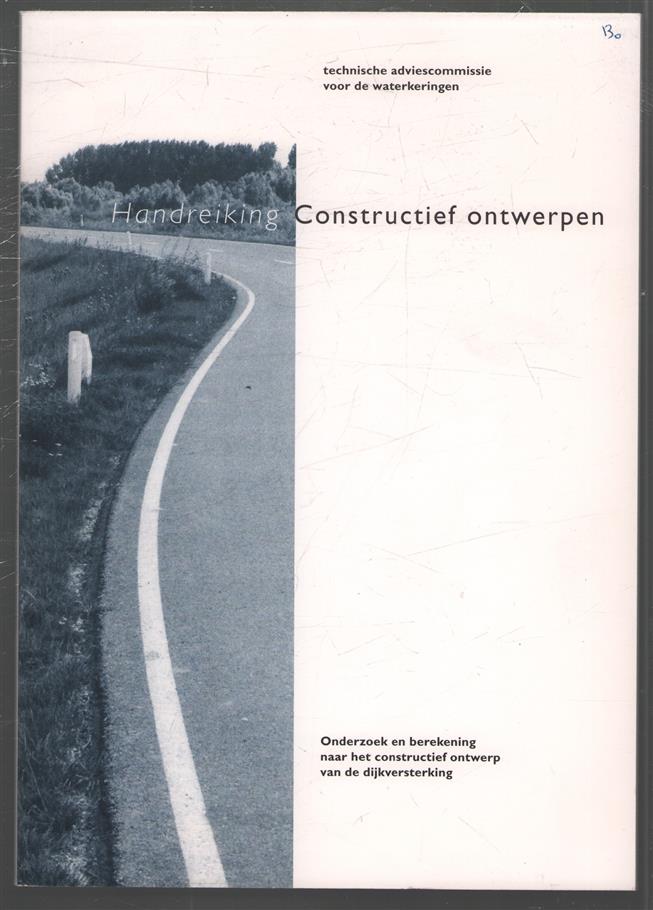 Constructief ontwerpen, onderzoek en berekening naar het constructief ontwerp van de dijkversterking