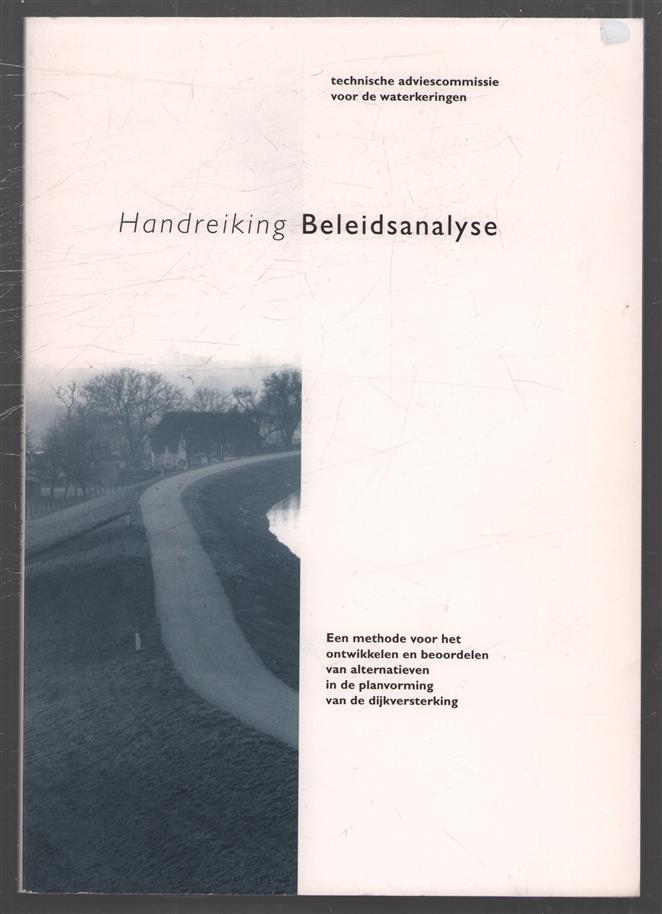 Beleidsanalyse, een methode voor het ontwikkelen en beoordelen van alternatieven in de planvorming van de dijkversterking