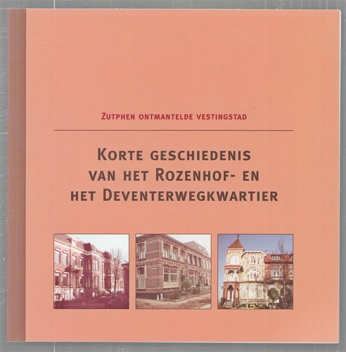 Korte geschiedenis van het Rozenhof- en het Deventerwegkwartier