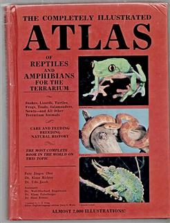 The Complete Illustrated Atlas of Reptiles and Amphibians for the Terrarium