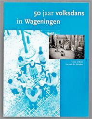 50 Jaar volksdans in Wageningen
