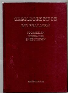 Orgelboek bij de 150 Psalmen, voorspelen, intonaties en zettingen