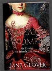 Mozart's women : his family, his friends, his music