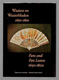 Waaiers en waaierbladen 1650-1800 = Fans and fan leaves 1650-1800 : Rijksmuseum Amsterdam