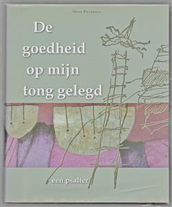 De goedheid op mijn tong gelegd, een psalter