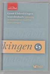 Van Dale Groot uitdrukkingenwoordenboek, verklaring en herkomst van moderne uitdrukkingen