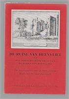 De ruiine van Heenvliet en het ambachtsherenhuis van de heren van Heenvliet : de geschiedenis van de heerlijkheid Heenvliet en haar eigenaren