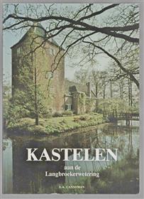 Kastelen aan de Langbroekerwetering : Walenburg, Rijnesteyn, Lunenburg, Hindersteyn, Weerdesteyn