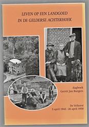 Leven op een landgoed in de Gelderse Achterhoek, dagboek, De Velhorst 5 april 1943-26 april 1950