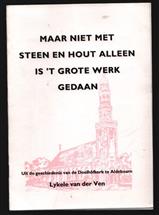 Maar niet met steen en hout alleen is 't grote werk gedaan : uit de geschiedenis van de Doelhôfkerk te Aldeboarn