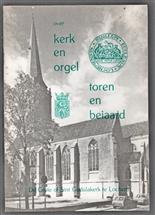 Over kerk en orgel, toren en beiaard, de Grote of Sint Gudulakerk te Lochem