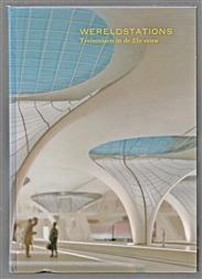 Wereldstations : treinreizen in de 21e eeuw