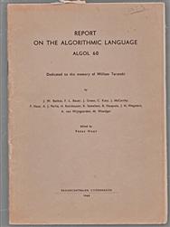 Report on the algorithmic language ALGOL 60. Dedicated to the memory of William Turanski by J.W. Backus [a o.]