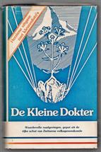 De kleine dokter : waardevolle raadgevingen voor een goede gezondheid uit de rijke schat van de volksgeneeskunde uit de gehele wereld