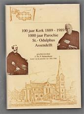 100 jaar kerk 1889-1989, 1000 jaar Parochie St.-Odulphus Assendelft