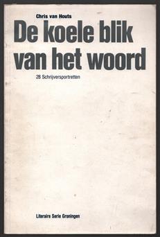 De koele blik van het woord : 28 schrijversportretten