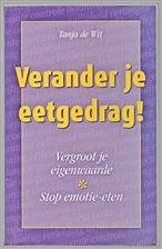 Verander je eetgedrag! : vergroot je eigenwaarde : stop emotie-eten