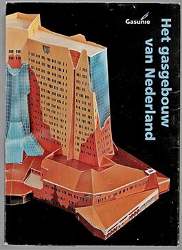 BOUWPLAAT Het gasgebouw van Nederland - Van bouwplaats tot bouwplaat