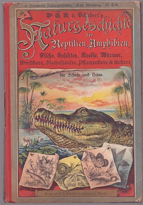 Naturgeschichte der Reptilien, Amphibien, Fische, Insekten, Krebse, Wurmer, Weichtiere, Stachelhauter, Pflanzentiere und Urtiere