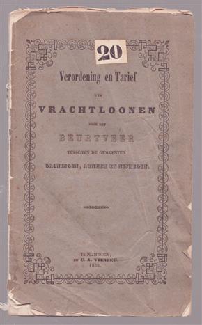 Verordening en Tarief der vrachtloonen voor het beurtvee tusschen de gemeenten Groningen, Arnhem en Nijmegen