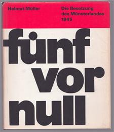 Funf vor null, die Besetzung des Munsterlandes 1945