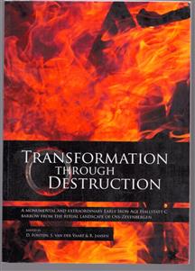 Transformation through destruction, a monumental and extraordinary early iron age Hallstatt C barrow from the ritual landscape of Oss-Zevenbergen