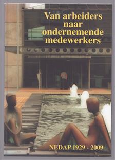 Van arbeiders naar ondernemende medewerkers, 80 jaar Nedap 1929-2009 (groenlo)