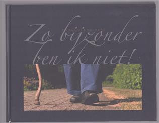 Zo bijzonder ben ik niet