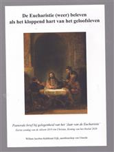 De eucharistie (weer) beleven als het kloppend hart van het geloofsleven