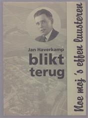 Noe moj's effen luusteren, Jan Haverkamp blikt terug