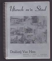 In Utrech mijn stad is drukkerij Van Hees Uw drukkerij (Utrech m'n Stad )