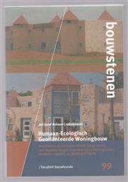 Humaan - Ecologisch geori�nteerde woningbouw. Architectuurhistorische studie ( 1945 - 2000 ) MET AANBEVELINGEN VOOR DUURZAME WONINGBOUW