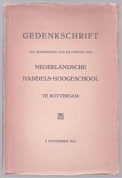 Gedenkschrift ter herinnering aan de opening der Nederlandsche Handels-Hoogeschool te Rotterdam