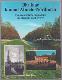 100 jaar kanaal Almelo - Nordhorn. Een economische mislukking die bloeit als nooit tevoren.