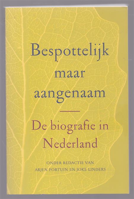 Bespottelijk maar aangenaam, de biografie in Nederland