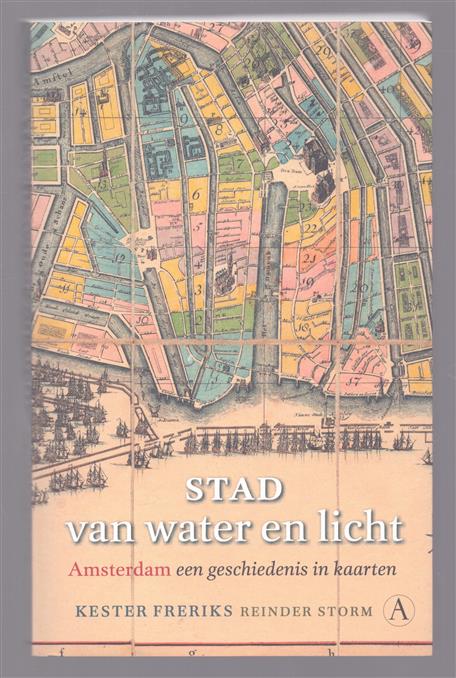Stad van water en licht, Amsterdam, een geschiedenis in kaarten